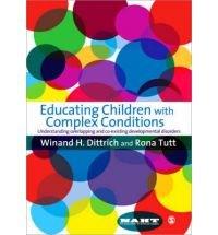 Educating Children with Complex Conditions | Rona Tutt, Winand H. Dittrich