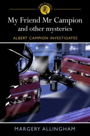 My Friend Mr Campion and Other Mysteries | Margery Allingham
