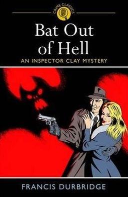 Bat Out of Hell: An Inspector Clay Mystery | Francis Durbridge