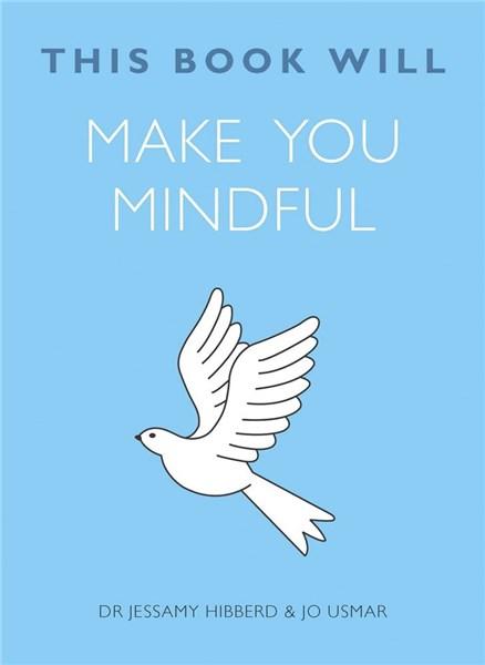 This Book Will Make You Mindful | Jessamy Hibberd, Jo Usmar
