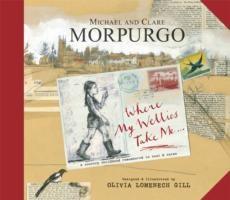 Where My Wellies Take Me | Michael Morpurgo, Clare Morpurgo