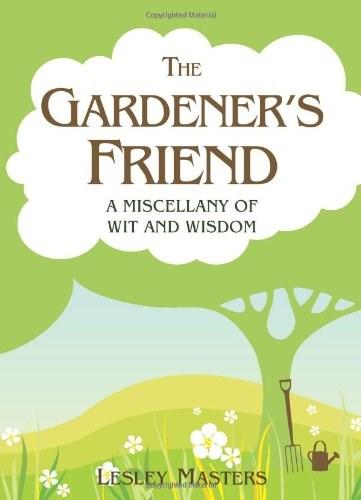 The Gardener\'s Friend | Lesley Masters