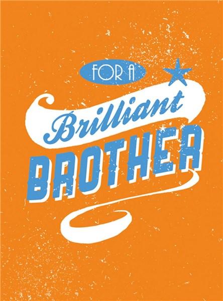 For a Brilliant Brother | 