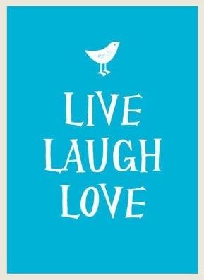 Live, Laugh, Love |
