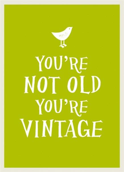 You\'re Not Old, You\'re Vintage (Gift Book) | Sarah Viner