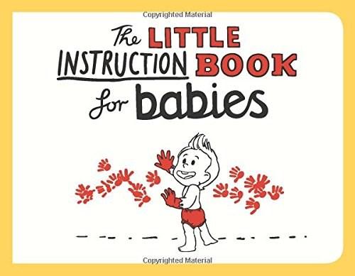 Vezi detalii pentru The Little Instruction Book for Babies | Kate Freeman