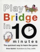 Play Bridge in 10 Minutes : The quickest way to learn the game | Byfield Brian