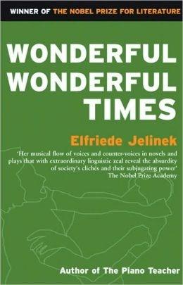 Wonderful Wonderful Times | Elfriede Jelinek