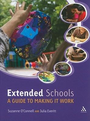Extended Schools: A guide to making it work | Suzanne O\'Connell, Julia Everitt