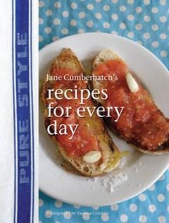 Pure Style: Recipes for Everyday | Jane Cumberbatch