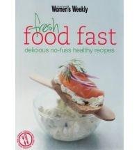 Fresh Food Fast | Australian Women''s Weekly
