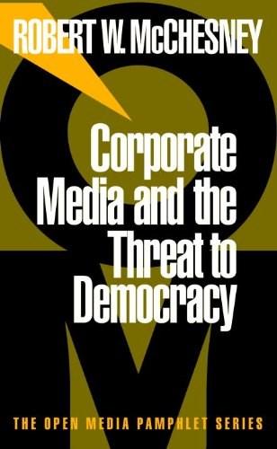 Corporate Media and the Threat to Democracy | Robert W. Mcchesney