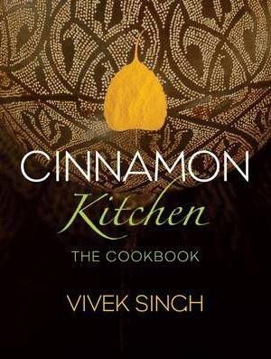 Cinnamon Kitchen: The Cookbook | Vivek Singh