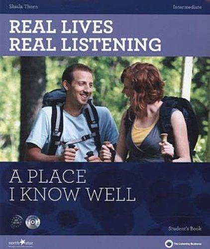Real Lives, Real Listening - A Place I Know Well - Intermediate Student’s Book + CD: B1-B2 | Sheila Thorn