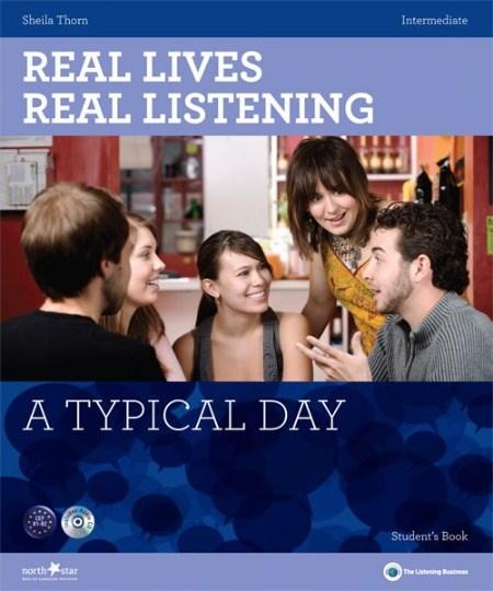 Real Lives, Real Listening - A Typical Day - Intermediate Student’s Book + CD: B1-B2 | Sheila Thorn