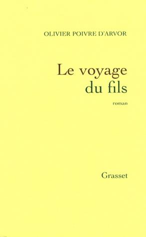 Le voyage du fils | Olivier Poivre d'Arvor