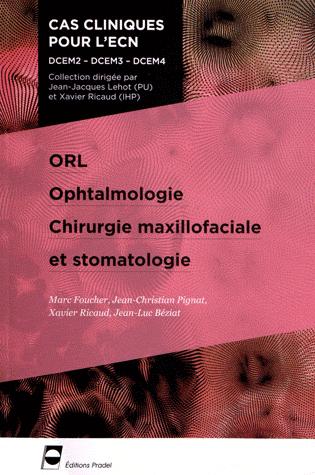 ORL, ophtalmologie, chirurgie maxillofaciale et stomatologie | Jean-Luc Beziat, Xavier Ricaud, Jean-Christian Pignat, Marc Foucher