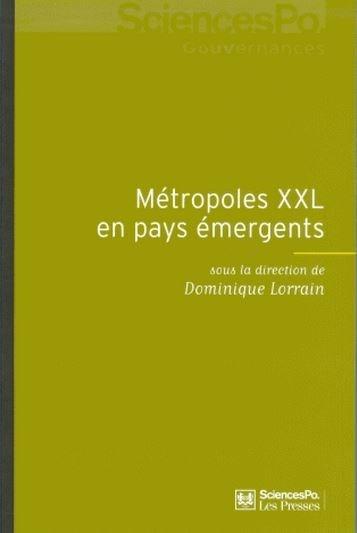 Metropoles Xxl En Pays Emergents | Dominique Lorrain