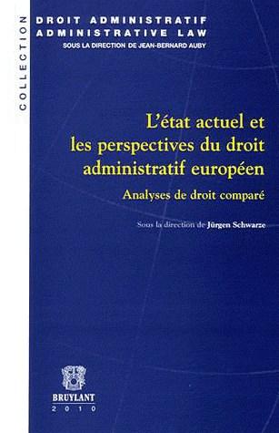 L\'état actuel et les perspectives du droit administratif européen | Jürgen Schwarze