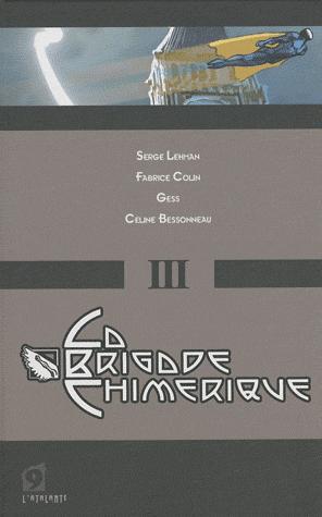 La brigade chimerique Tome 3: L\'homme casse; Bon anniversaire docteur Severac! | Serge Lehman, Fabrice Colin, Gess, Celine Bessonneau