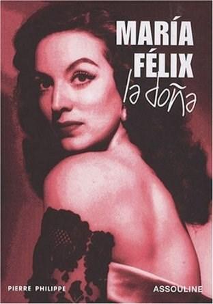 Maria Felix: La Dona | Pierre Philippe