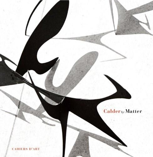Calder by Matter | Alexander S.C. Rower, Jed Perl