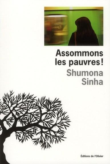 Assommons les pauvres! | Shumona Sinha