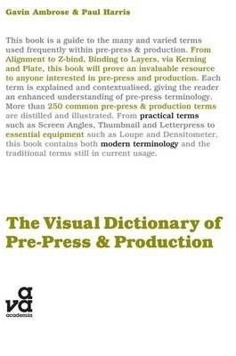 The Visual Dictionary of Pre-press and Production | Paul Harris, Gavin Ambrose