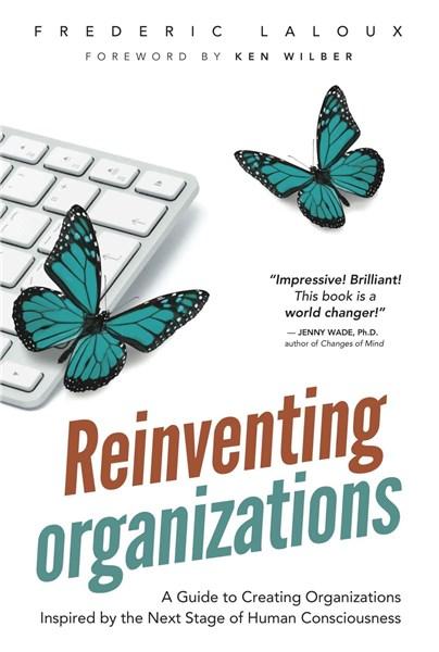 Reinventing Organizations | Frederic Laloux