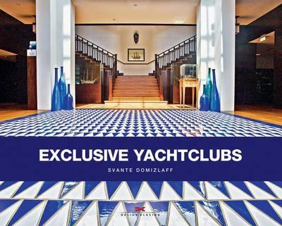 Exclusive Yacht Clubs | Svante Domizlaff