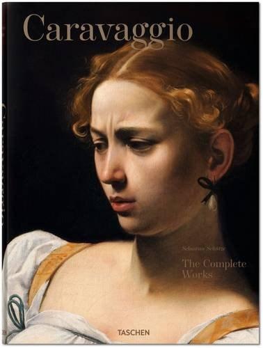 Caravaggio - Complete Works | Sebastian Schutze