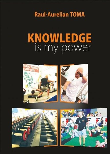 Knowledge is my power | Raul-Aurelian Toma