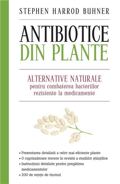 Antibiotice din plante | Stephen Harrod Buhner carturesti.ro poza noua