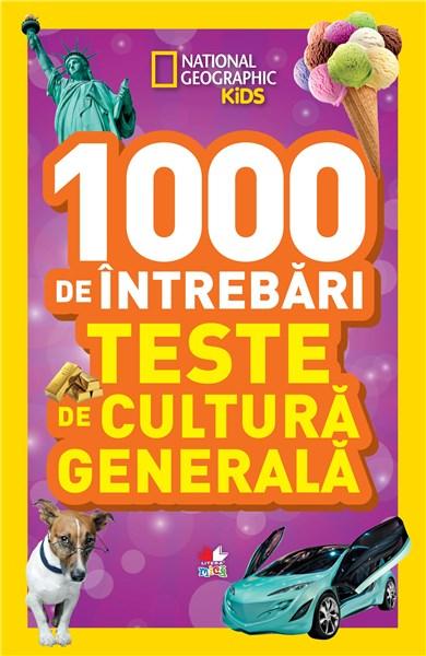 1000 de intrebari. Teste de cultura generala - Vol. 4 | National Geographic