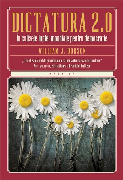 Dictatura 2.0 | William J. Dobson carturesti.ro imagine 2022