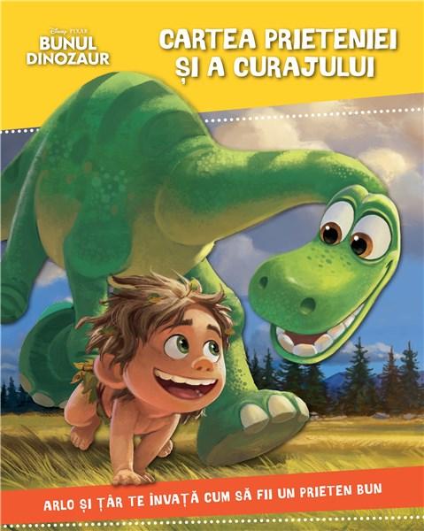 Bunul dinozaur. Cartea prieteniei si a curajului | Disney