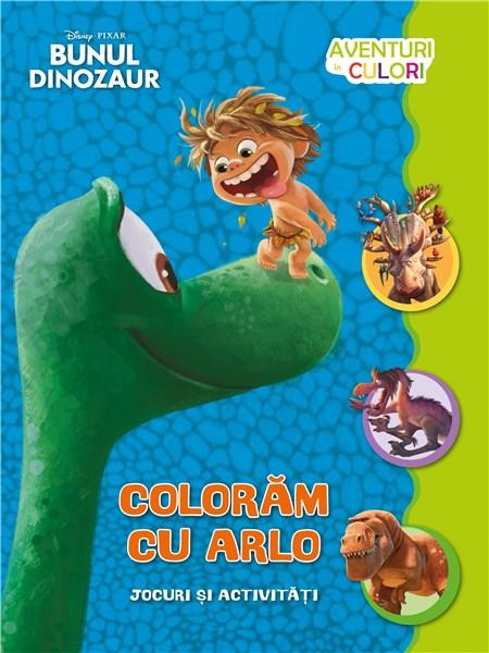 Bunul dinozaur. Coloram cu Arlo. Aventuri in culori | Disney