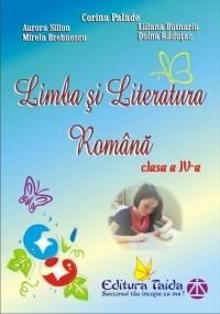 Limba si Literatura Romana - Auxiliar Cls. a IV-a | Corina Palade, Aurora Silion, Doina Radutac