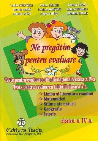 Ne pregatim pentru evaluare - Cls. a IV-a | Corina Palade, Vasile Avirvarei, Aurora Silion, Simona Gont