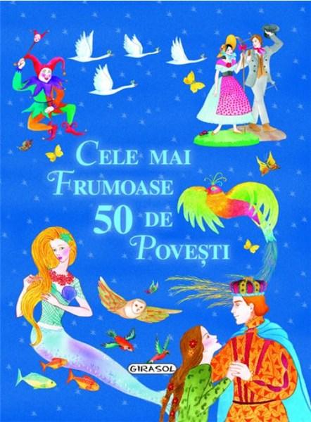 Cele mai frumoase 50 de povesti | Charles Perrault, Hans Christian Andersen, Fratii Grimm carturesti.ro poza bestsellers.ro