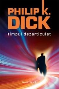 Timpul dezarticulat | Philip K. Dick