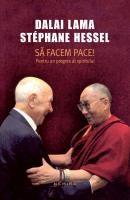 Sa facem pace! Pentru un progres al spiritului | Dalai Lama, Stéphane Hessel