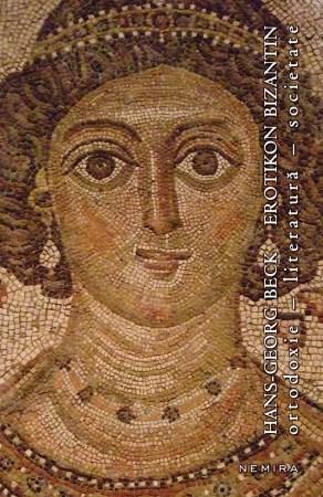Erotikon bizantin. Ortodoxie - literatura - societate (paperback) | Hans-Georg Beck