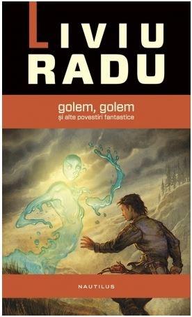 Golem, Golem si alte povestiri fantastice | Liviu Radu