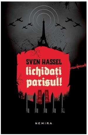 Lichidati Parisul! | Sven Hassel