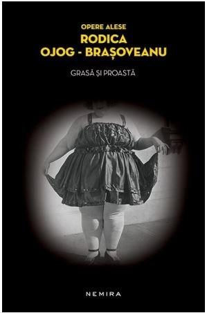 Grasa si proasta (paperback) | Rodica Ojog-Brasoveanu