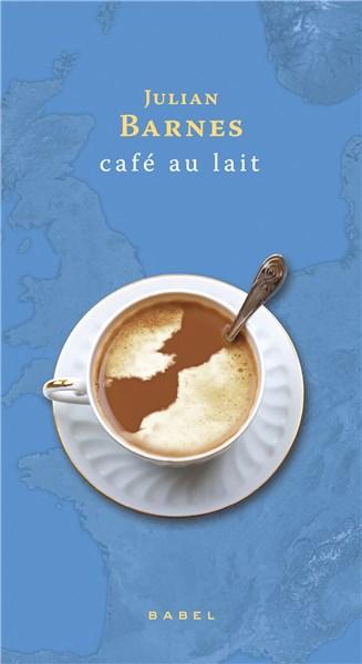 Cafe au lait | Julian Barnes