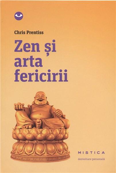 Zen si arta fericirii | Chris Prentiss