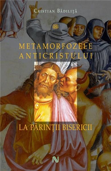 Metamorfozele Anticristului la Parintii Bisericii | Cristian Badilita