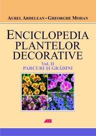 Enciclopedia plantelor decorative (vol.2).Parcuri si gradini | Aurel Ardelean, Gheorghe Mohan